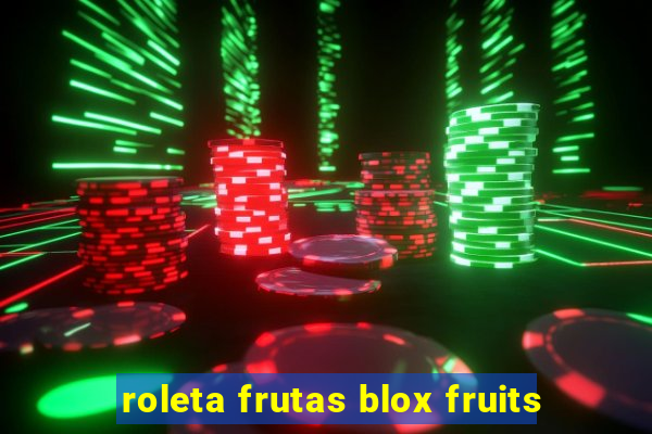 roleta frutas blox fruits